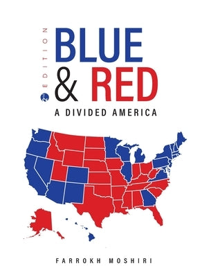 Blue and Red: A Divided America by Moshiri, Farrokh