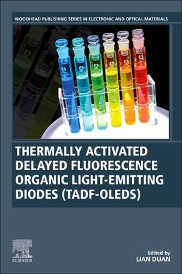 Thermally Activated Delayed Fluorescence Organic Light-Emitting Diodes (Tadf-Oleds) by Duan, Lian