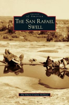 San Rafael Swell by The Emery County Archives