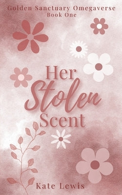 Her Stolen Scent by Lewis, Kate
