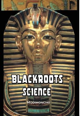Blackroots Science by Modimoncho
