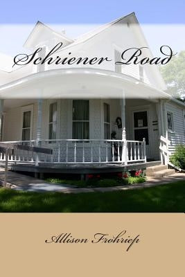 Schriener Road by Frohriep, Allison