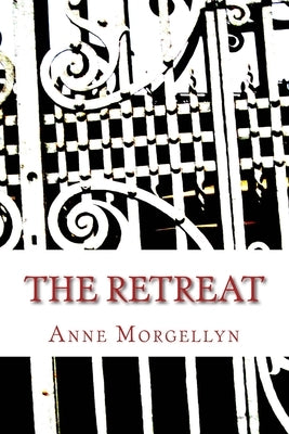 The Retreat by Morgellyn, Anne