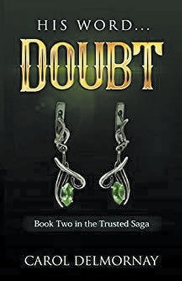 His Word...Doubt by Delmornay, Carol