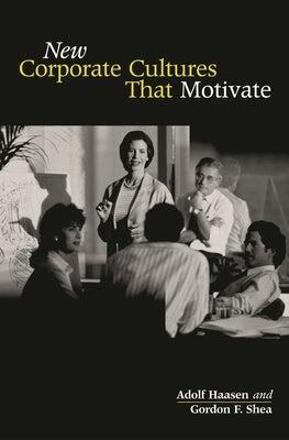 New Corporate Cultures That Motivate by Haasen, Adolf