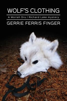 Wolf's Clothing: A Moriah Dru and Richard Lake mystery by Finger, Gerrie Ferris