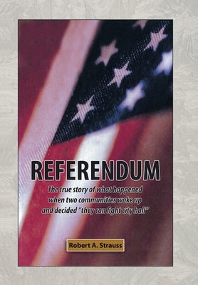Referendum by Strauss, Robert A.