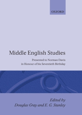 Middle English Studies: Presented to Norman Davis in Honour of His Seventieth Brithday by Gray, Douglas