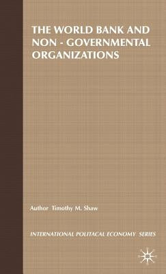 The World Bank and Non-Governmental Organizations: The Limits of Apolitical Development by Nelson, P.