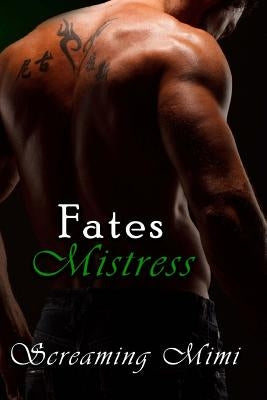Fates Mistress by Mimi, Screaming