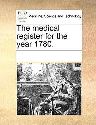 The Medical Register for the Year 1780. by Multiple Contributors