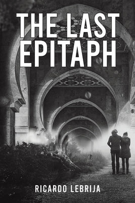 The Last Epitaph by Lebrija, Ricardo