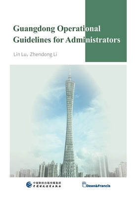 Guangdong Operational Guidelines for Administrators by Li, Zhendong