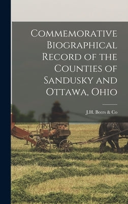 Commemorative Biographical Record of the Counties of Sandusky and Ottawa, Ohio by J H Beers & Co