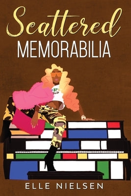 Scattered Memorabilia by Nielsen, Elle