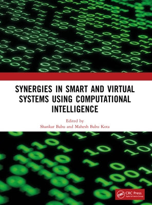 Synergies in Smart and Virtual Systems Using Computational Intelligence by Babu, Shankar