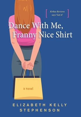 Dance With Me, Franny Nice Shirt by Stephenson, Elizabeth Kelly