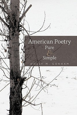 American Poetry Pure & Simple by Gorham, Dolly M.