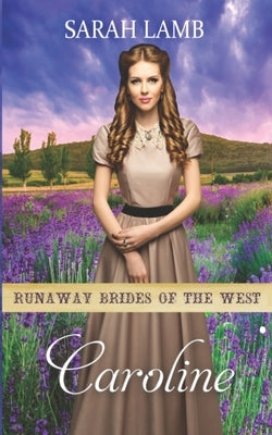 Caroline: Runaway Brides Of The West - Book 6 by McKevitt, V.