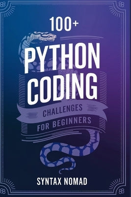 100+ python coding challenges for beginners by Nomad, Syntax