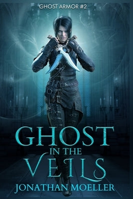 Ghost in the Veils by Moeller, Jonathan
