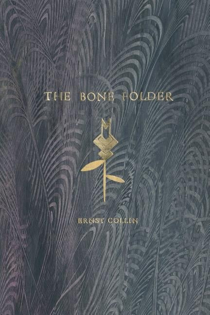 The Bone Folder, 2nd Edition by Collin, Ernst