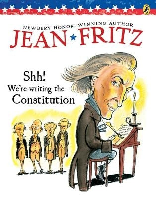 Shh! We're Writing the Constitution by Fritz, Jean