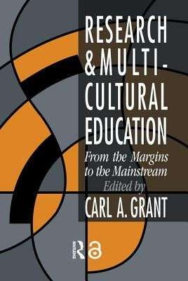 Research in Multicultural Education: From the Margins to the Mainstream by Grant, Carl A.