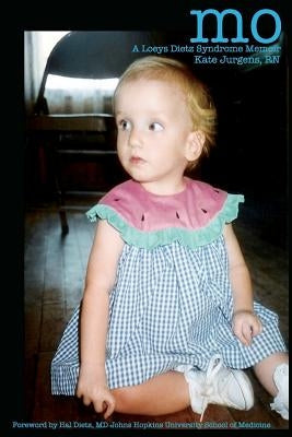 Mo A Loeys Dietz Syndrome Memoir by Dietz MD, Hal