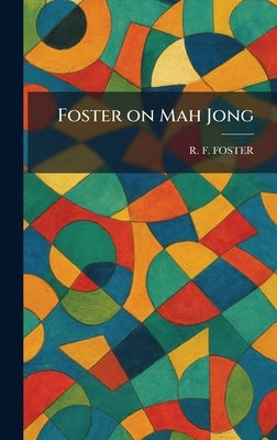 Foster on Mah Jong by Foster, R. F.