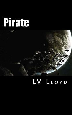 Pirate: Aurigan Space Saga by Lloyd, L. V.