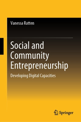 Social and Community Entrepreneurship: Developing Digital Capacities by Ratten, Vanessa