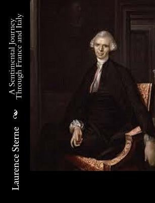 A Sentimental Journey Through France and Italy by Sterne, Laurence