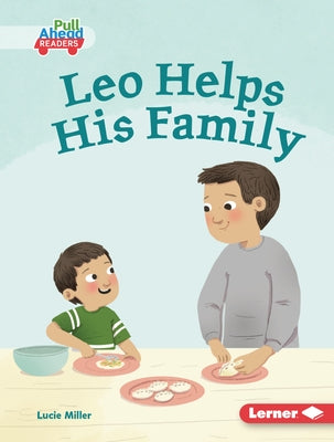 Leo Helps His Family by Miller, Lucie