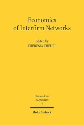 Economics of Interfirm Networks by Theurl, Theresia