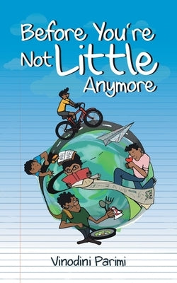 Before You're Not Little Anymore by Parimi, Vinodini