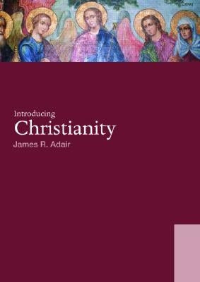 Introducing Christianity by Adair, James R.