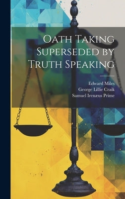 Oath Taking Superseded by Truth Speaking by Craik, George Lillie