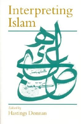 Interpreting Islam by Donnan, Hastings S. C.
