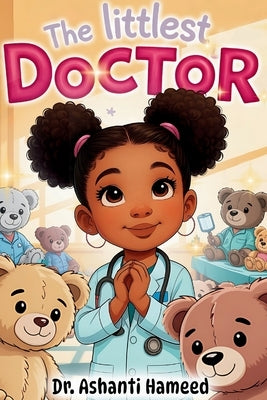 The littlest Doctor by Hameed, Ashanti T.