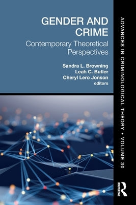 Gender and Crime: Contemporary Theoretical Perspectives by Browning, Sandra L.