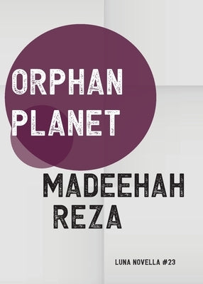 Orphan Planet by Reza, Madeehah