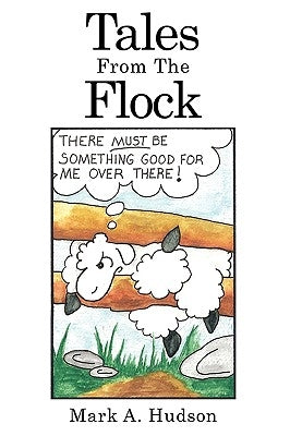 Tales from the Flock by Hudson, Mark A.