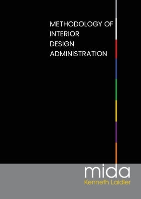 Methodology of Interior Design Administration by Laidler, Ken