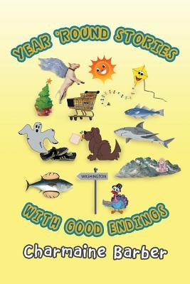 Year 'Round Stories with Good Endings by Barber, Charmaine