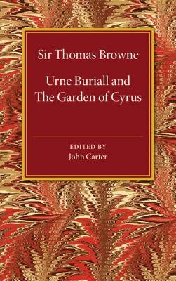 Urne Buriall and the Garden of Cyrus by Browne, Thomas