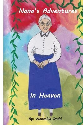 Nana's Adventures in Heaven by Kania, Victoria