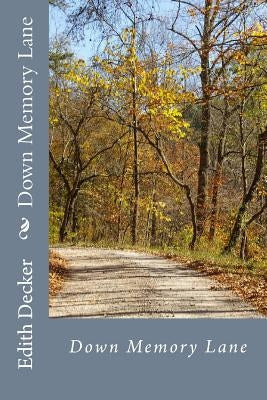 Down Memory Lane by Decker, Edith