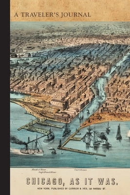 Chicago as it was: A Traveler's Journal by Applewood Books