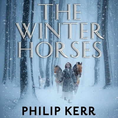 The Winter Horses by Kerr, Philip
